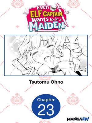 cover image of Even the Elf Captain Wants to be a Maiden, Chapter 23